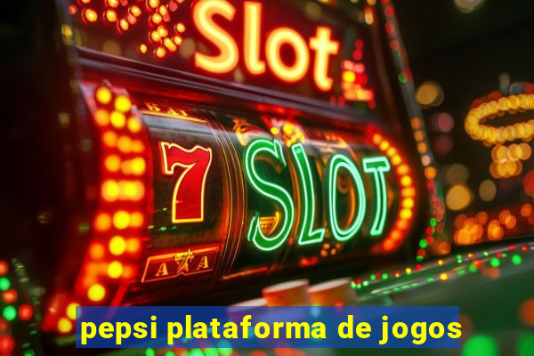 pepsi plataforma de jogos